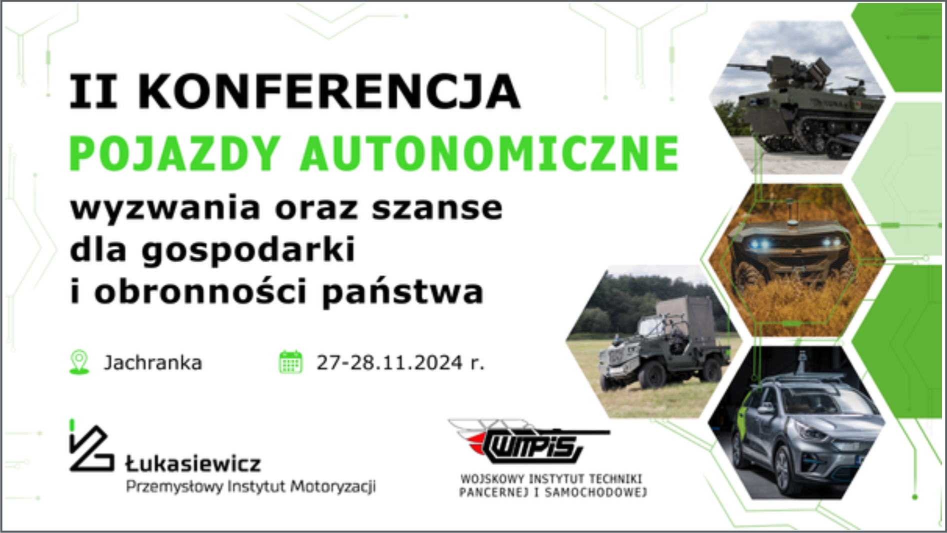 Read more about the article II konferencja naukowo – techniczna pn. „Pojazdy autonomiczne – wyzwania oraz szanse dla gospodarki i obronności państwa”